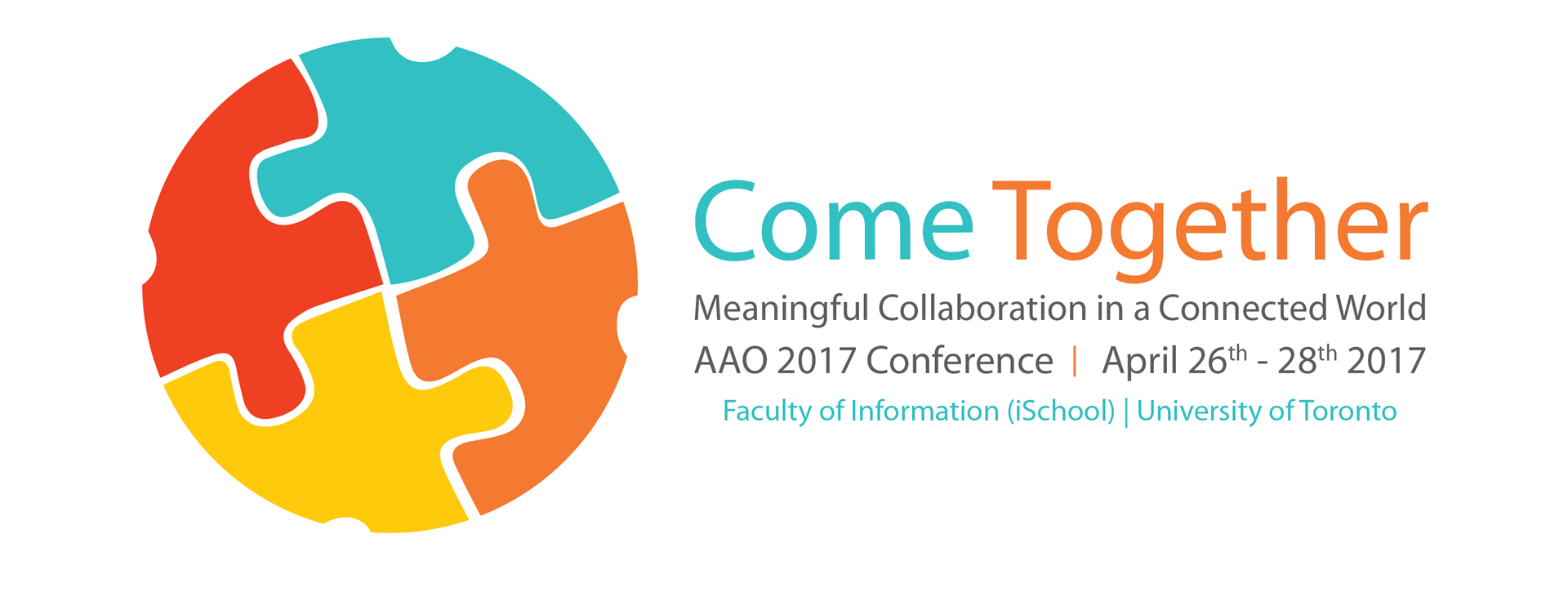 2017 Conference banner. Come Together. Meaningful collaboration in a connected world. AAO 2017 Conference. April 26-28, 2017. Faculty of Information (iSchool). University of Toronto. 
